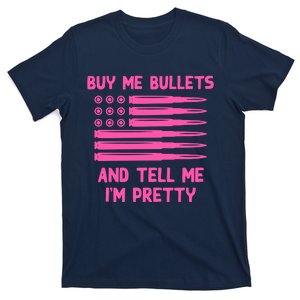 Buy Me Bullets And Tell Me IM Pretty Flag Guns ValentineS T-Shirt