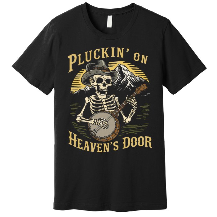 Bluegrass Music Banjo Skeleton Pluckin On Heavens Door Premium T-Shirt