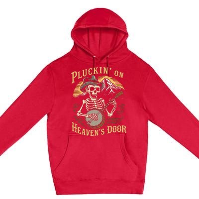 Bluegrass Music Banjo Skeleton Pluckin On Heavens Door Premium Pullover Hoodie