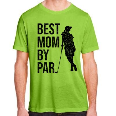 Best Mom By Par Funny Golfing Mom Loves Golf Mother's Day Gift Adult ChromaSoft Performance T-Shirt