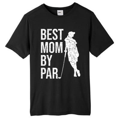 Best Mom By Par Funny Golfing Mom Loves Golf Mother's Day Gift Tall Fusion ChromaSoft Performance T-Shirt