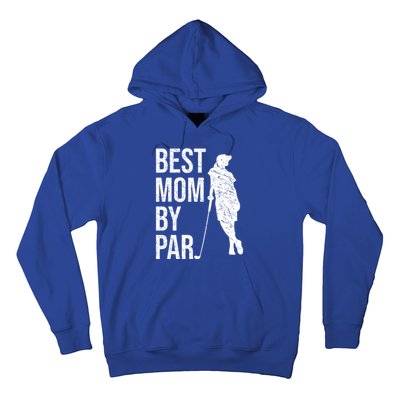 Best Mom By Par Funny Golfing Mom Loves Golf Mother's Day Gift Hoodie