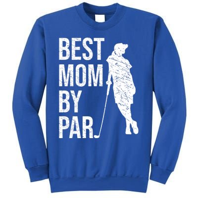 Best Mom By Par Funny Golfing Mom Loves Golf Mother's Day Gift Sweatshirt