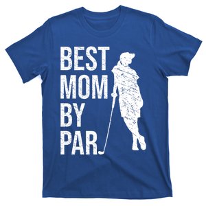 Best Mom By Par Funny Golfing Mom Loves Golf Mother's Day Gift T-Shirt