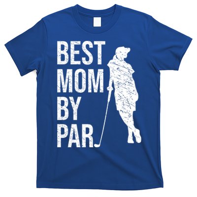 Best Mom By Par Funny Golfing Mom Loves Golf Mother's Day Gift T-Shirt