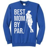 Best Mom By Par Funny Golfing Mom Loves Golf Mother's Day Gift Tall Sweatshirt