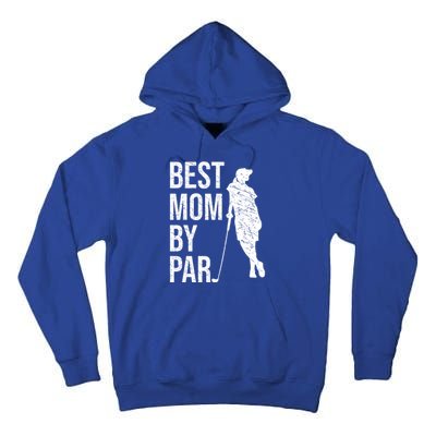 Best Mom By Par Funny Golfing Mom Loves Golf Mother's Day Gift Tall Hoodie