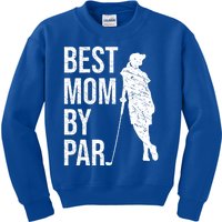 Best Mom By Par Funny Golfing Mom Loves Golf Mother's Day Gift Kids Sweatshirt