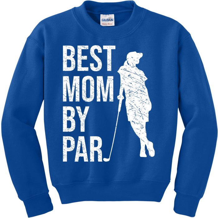 Best Mom By Par Funny Golfing Mom Loves Golf Mother's Day Gift Kids Sweatshirt