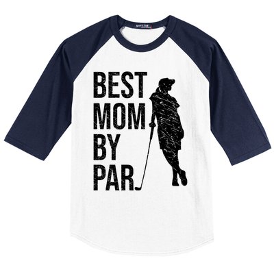 Best Mom By Par Funny Golfing Mom Loves Golf Mother's Day Gift Baseball Sleeve Shirt