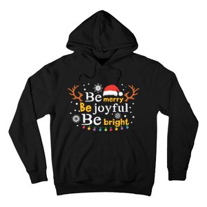 Be Merry Be Joyful Be Bright Hoodie