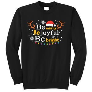 Be Merry Be Joyful Be Bright Sweatshirt