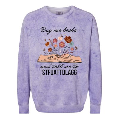 Buy Me Books And Tell Me To Stfuattdlagg Bookish Gift Smut Reader Spicy Book Colorblast Crewneck Sweatshirt