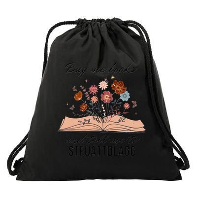 Buy Me Books And Tell Me To Stfuattdlagg Bookish Gift Smut Reader Spicy Book Drawstring Bag