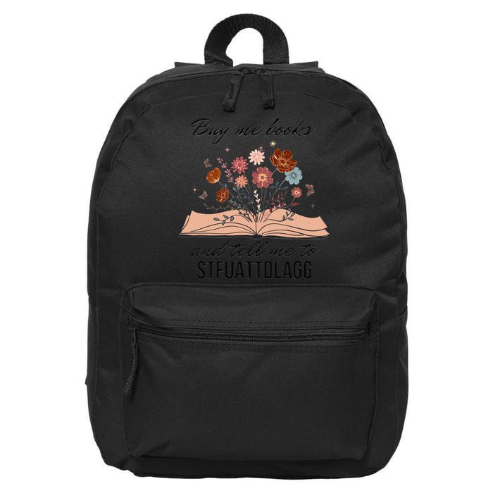 Buy Me Books And Tell Me To Stfuattdlagg Bookish Gift Smut Reader Spicy Book 16 in Basic Backpack