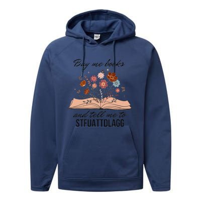 Buy Me Books And Tell Me To Stfuattdlagg Bookish Gift Smut Reader Spicy Book Performance Fleece Hoodie