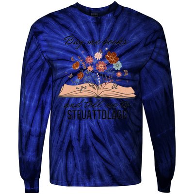 Buy Me Books And Tell Me To Stfuattdlagg Bookish Gift Smut Reader Spicy Book Tie-Dye Long Sleeve Shirt