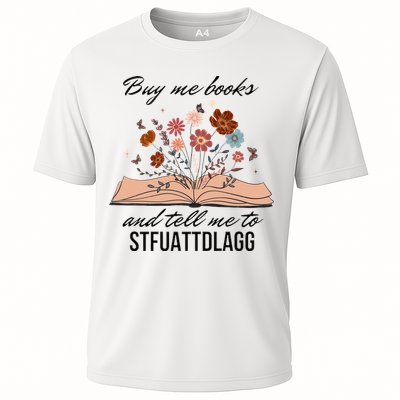 Buy Me Books And Tell Me To Stfuattdlagg Bookish Gift Smut Reader Spicy Book Performance Shirt