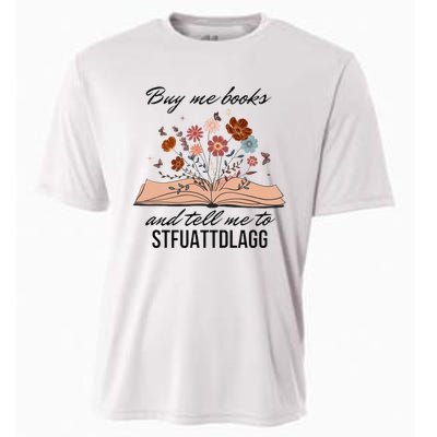 Buy Me Books And Tell Me To Stfuattdlagg Bookish Gift Smut Reader Spicy Book Cooling Performance Crew T-Shirt