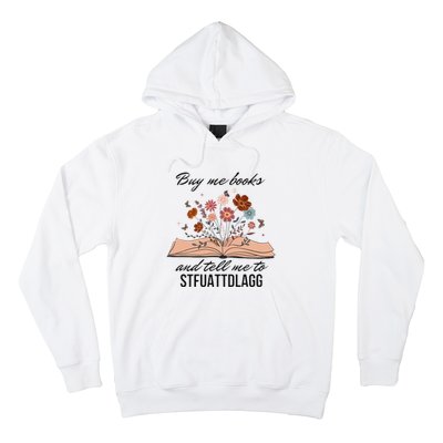 Buy Me Books And Tell Me To Stfuattdlagg Bookish Gift Smut Reader Spicy Book Hoodie