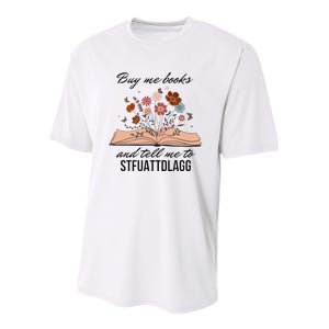 Buy Me Books And Tell Me To Stfuattdlagg Bookish Gift Smut Reader Spicy Book Youth Performance Sprint T-Shirt