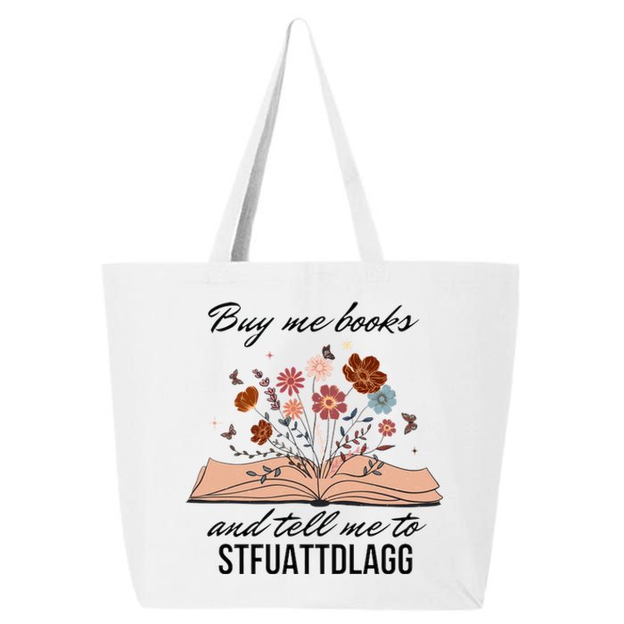 Buy Me Books And Tell Me To Stfuattdlagg Bookish Gift Smut Reader Spicy Book 25L Jumbo Tote