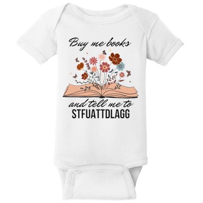 Buy Me Books And Tell Me To Stfuattdlagg Bookish Gift Smut Reader Spicy Book Baby Bodysuit
