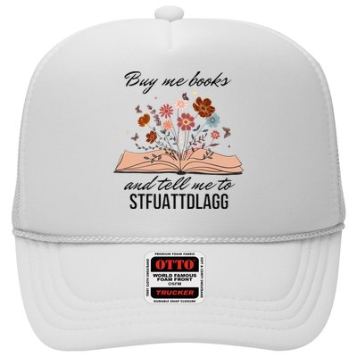 Buy Me Books And Tell Me To Stfuattdlagg Bookish Gift Smut Reader Spicy Book Trucker Hat