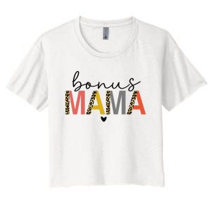 Bonus Mama Bonus Mom Stepmom Step Mama Mother's Day Present Women's Crop Top Tee