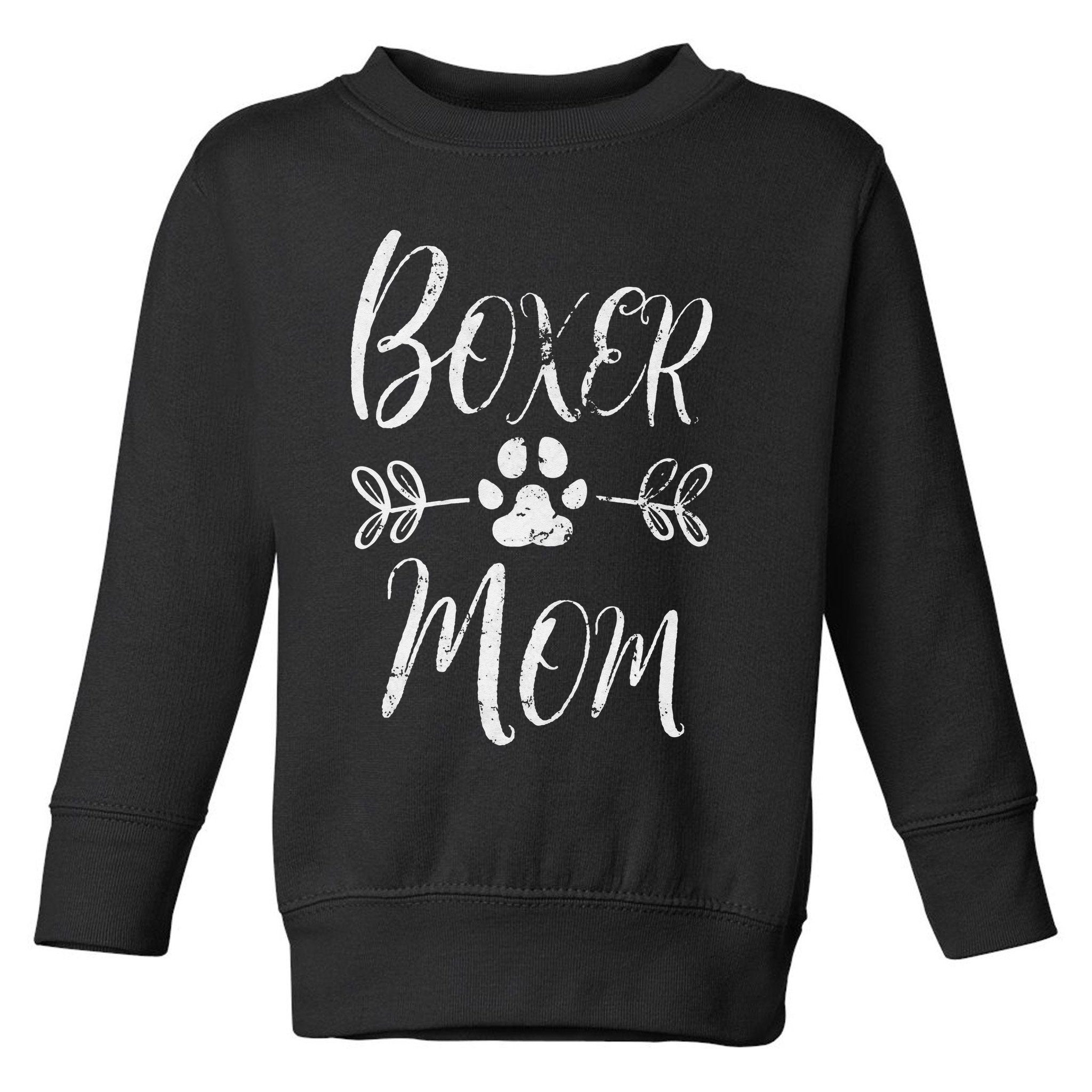 Boxer Mom Boxer Dog Lover Owner Funny Boxer Dog Mom Toddler Sweatshirt