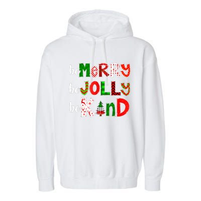 Be Merry Be Jolly Be Kind Merry Christmas Teacher Xmas Pjs Garment-Dyed Fleece Hoodie