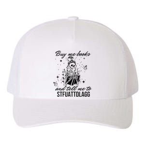 Buy Me Books And Tell Me To Stfuattdlagg Yupoong Adult 5-Panel Trucker Hat