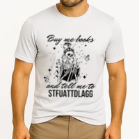 Buy Me Books And Tell Me To Stfuattdlagg Cooling Performance Crew T-Shirt