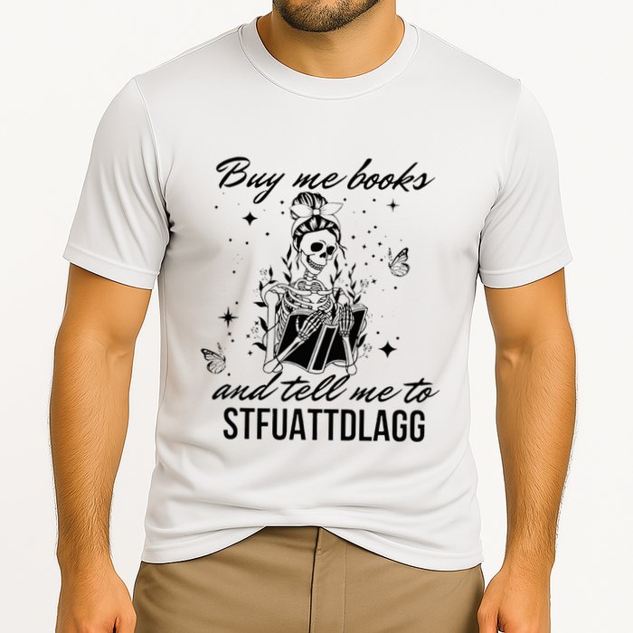 Buy Me Books And Tell Me To Stfuattdlagg Cooling Performance Crew T-Shirt