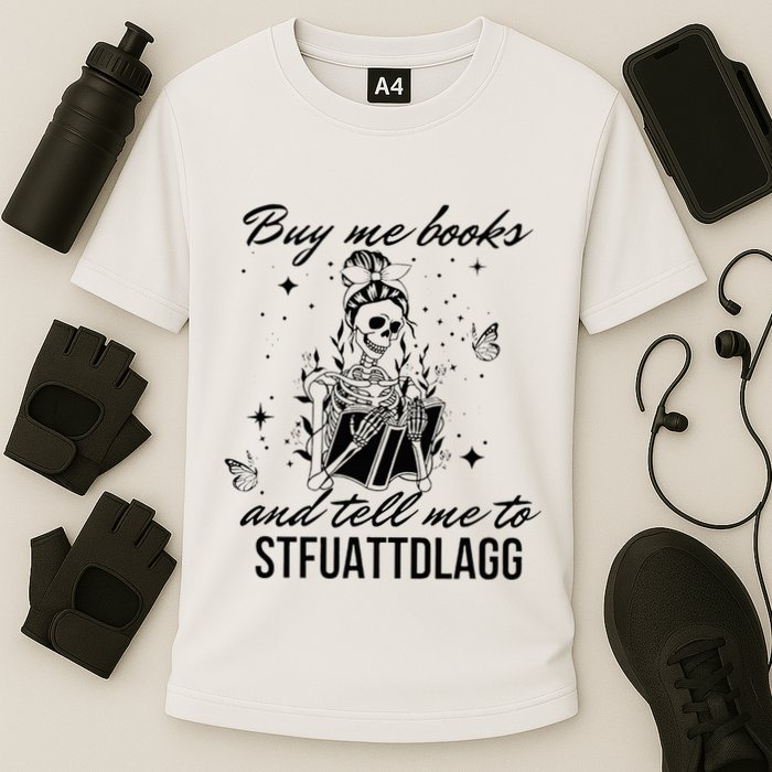 Buy Me Books And Tell Me To Stfuattdlagg Cooling Performance Crew T-Shirt