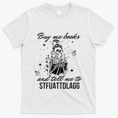 Buy Me Books And Tell Me To Stfuattdlagg T-Shirt