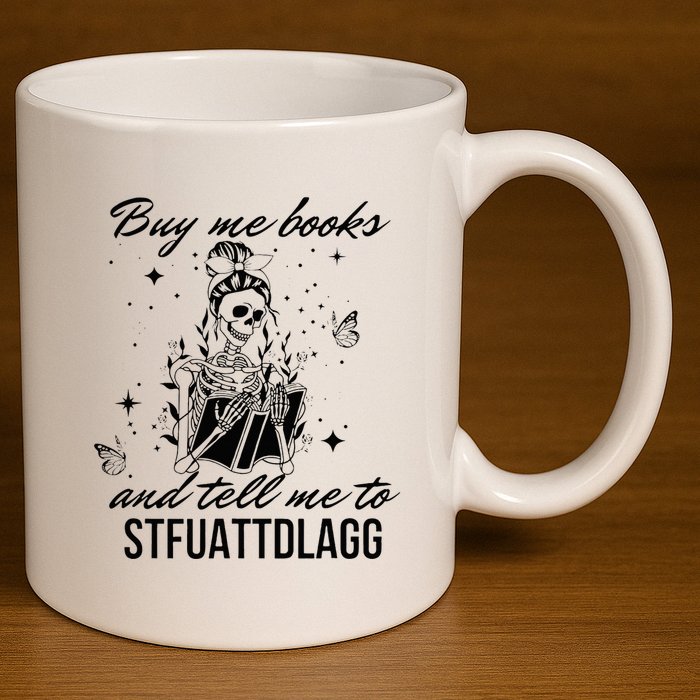 Buy Me Books And Tell Me To Stfuattdlagg 11oz C Handle Ceramic Mug