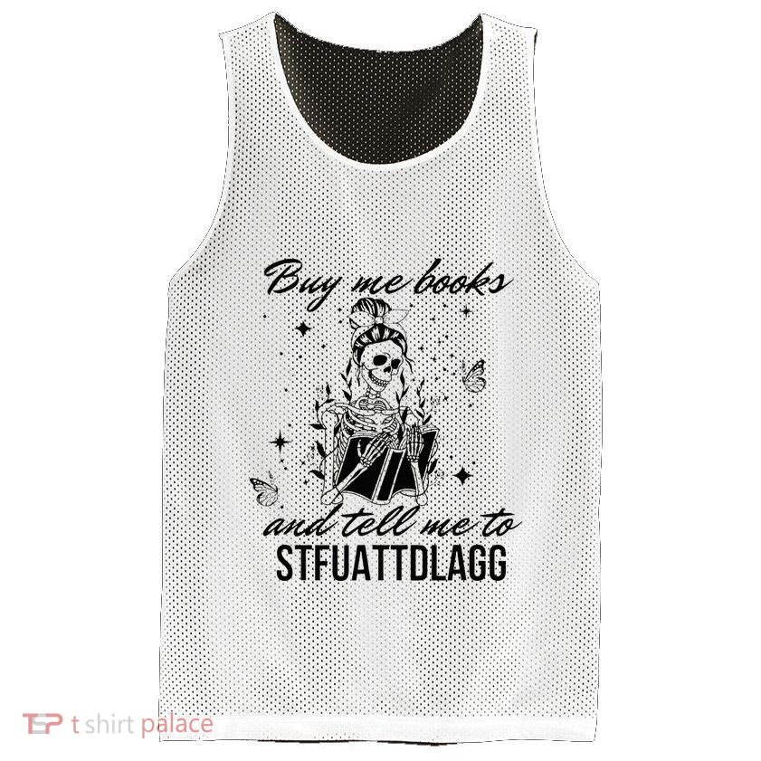 Buy Me Books And Tell Me To Stfuattdlagg Mesh Reversible Basketball Jersey Tank