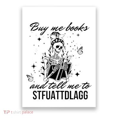 Buy Me Books And Tell Me To Stfuattdlagg Poster