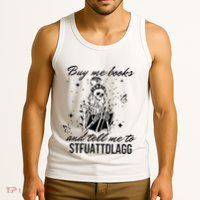 Buy Me Books And Tell Me To Stfuattdlagg Tank Top
