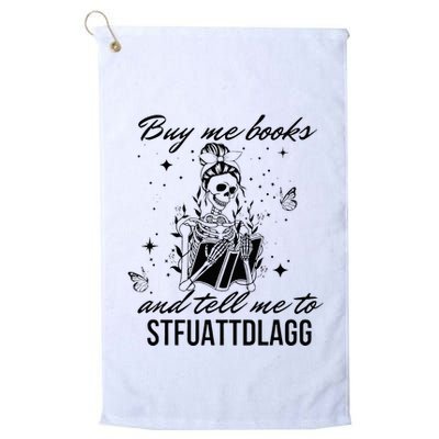 Buy Me Books And Tell Me To Stfuattdlagg Golf Towel