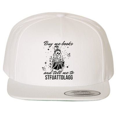 Buy Me Books And Tell Me To Stfuattdlagg Wool Snapback Cap