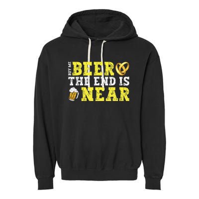 Buy Me Beer The End Is Near Garment-Dyed Fleece Hoodie