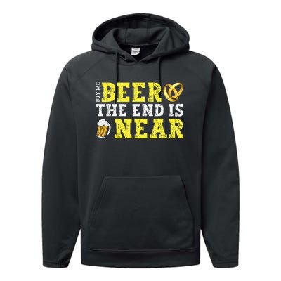 Buy Me Beer The End Is Near Performance Fleece Hoodie