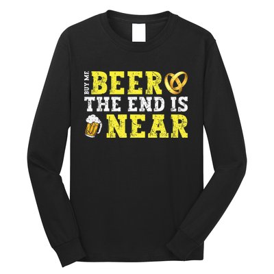 Buy Me Beer The End Is Near Long Sleeve Shirt