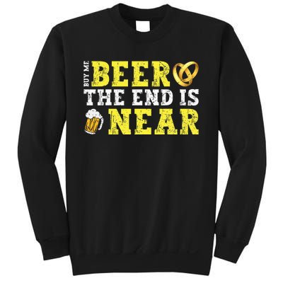 Buy Me Beer The End Is Near Sweatshirt