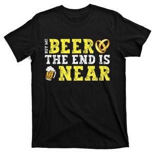 Buy Me Beer The End Is Near T-Shirt