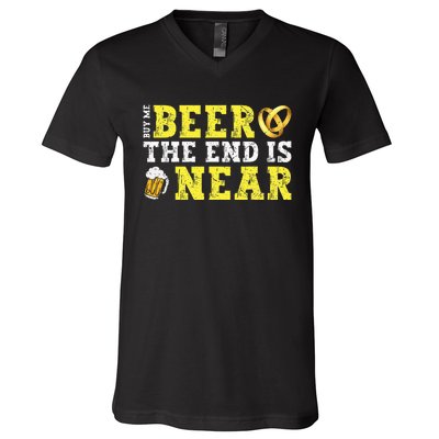 Buy Me Beer The End Is Near V-Neck T-Shirt