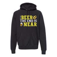 Buy Me Beer The End Is Near Premium Hoodie