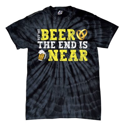 Buy Me Beer The End Is Near Tie-Dye T-Shirt